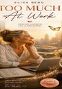 Ein Buchcover zeigt "Too Much At Work" von Elisa Berg. Eine Frau lächelt verträumt bei Sonnenuntergang.