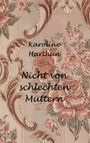 Karoline Harthun: Nicht von schlechten Müttern, Buch
