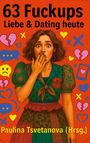 "63 Fuckups: Liebe & Dating heute” von Paulina Tsvetanova. Illustration einer Frau mit entsetztem Gesichtsausdruck.