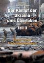 Text: "Der Kampf der Ukraine ums Überleben Teil II. Donald Trumps Friedensphantastereien." Zwei Soldaten, beschädigte Panzer.