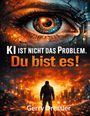Gerry Dressler: KI ist nicht das Problem. Du bist es!, Buch