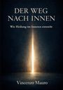 "Der Weg nach innen: Wie Heilung im Inneren entsteht." Vincenzo Mauro. Illustration eines hellen Lichts in der Dunkelheit.