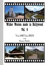 "Wilder Westen made in Hollywood Vol. 4", Fotos von Western-Szenen in Filmstreifen-Design. Zeitraum 1967-2025 von Reiner Boller.