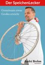 André Brehm: Der SpeichenLecker, Gemeinsam etwas Großes erreicht., Buch