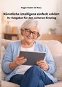 Roger Basler de Roca: Künstliche Intelligenz einfach erklärt, Buch