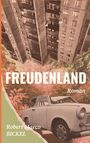„FREUDENLAND“, „Roman“, „Robert Marco BICKEL“. Ein Trabant vor Hochhäusern und Bäumen in warmen Farben.