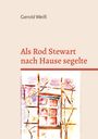 Buchcover, Titel: "Als Rod Stewart nach Hause segelte". Autor: Gerold Weiß. Aquarellbild eines Fensters mit blühenden Ästen.
