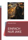 "Alexander Erkert: EINFACH NUR JAKE" über einem düsteren Flughafenbild bei Regen, mit einem Mann im Mantel und einem Flugzeug.