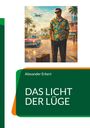 Alexander Erkert: Das Licht der Lüge, Buch