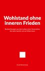 "Wohlstand ohne inneren Frieden. Beobachtungen aus dem Leben einer Generation, die mehr besitzt, als sie fühlen kann." Roter Hintergrund.