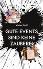 Text: "Vivian Knall GUTE EVENTS SIND KEINE ZAUBEREI."  
Im Hintergrund: Bunte Party, Kuchen, Blumen, Notizbuch. Verspieltes Design.