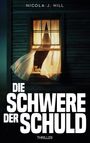 "Die Schwere der Schuld" von Nicola J. Hill, Thriller. Ein geöffnetes Fenster mit wehenden Vorhängen und warmem Licht.