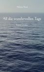 "Helene Rose. All die wundervollen Tage. Immer wieder." Zeigt eine ruhige, weite Meeresoberfläche.