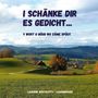 Lauréne Bortolotti - Leuenberger: I schänke dir es Gedicht, Buch