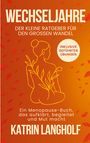 "Wechseljahre: Der kleine Ratgeber für den großen Wandel. Inklusive geführter Übungen. Autorin: Katrin Langholf. Silhouette einer Frau."