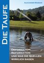 Die Texte "Die Taufe", "Deformation, Reformation und was die Quellen wirklich sagen". Eine Person tauft in einem See.