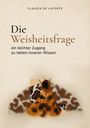 Oben "CLAUDIA DE LAPORTE". Titel "Die Weisheitsfrage". Unten: "ein leichter Zugang zu tiefem inneren Wissen". Schmetterlingsflügel.