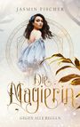 Jasmin Fischer. Die Magierin. Gegen alle Regeln. Frau in blauem Kleid vor Kreis mit goldenen Verzierungen.