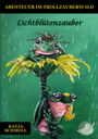 Text: "ABENTEUER IM TROLLZAUBERWALD", "Lichtblütenzauber", "KATJA SCHMOLL". Zwei Frösche, Blume, Regentropfen, grüner Hintergrund.