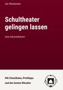 Oben: "Jan Martensen."  
Groß: "Schultheater gelingen lassen," "DAS DRUMHERUM."  
Unten: "Mit Checklisten, Profitipps und den besten Ritualen."  
Rechts unten: Theatersymbol.