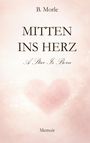 "B. Morle: MITTEN INS HERZ, A Star Is Born, Memoir." 
Ein zartrosa Hintergrund mit einem Herzen in der Mitte.