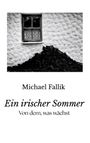 Michael Fallik, Ein irischer Sommer: Von dem, was wächst. Ein Fenster in einer weißen Mauer mit einem Kohlehaufen darunter.