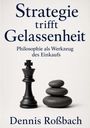"Strategie trifft Gelassenheit. Philosophie als Werkzeug des Einkaufs. Dennis Roßbach." Schachfigur und Steinturm.