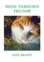 Text: "MEINE TIERISCHEN FREUNDE" und "SOFIE BRANDT". Darunter ein roter und weißer Kater, leicht geneigt und nah aufgenommen.