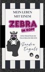 Sandra Engels: Mein Leben mit einem Zebra im Kopf, Buch