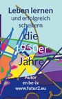 Text: "Leben lernen und erfolgreich scheitern die 1950er Jahre. Autor en be-ix www.futur2.eu." Bunte, abstrakte Illustration.