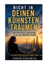 Jürgen Schlenzig: Nicht in Deinen kühnsten Träumen, Buch