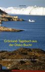 Ute Fischer: Grönland-Tagebuch aus der Disko-Bucht, Buch