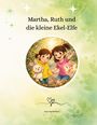 Text: "Martha, Ruth und die kleine Ekel-Elfe", "Anne Sachtleben". Zwei Kinder, eines hält ein Kuscheltier, umgeben von Wald und Glitzer.