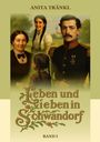 "Leben und Lieben in Schwandorf. Band I. Autor: Anita Tränkl. Gemälde von Personen in historischer Kleidung, im Hintergrund Natur.