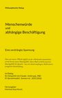 „Philosophischer Dialog: Menschenwürde und abhängige Beschäftigung. Eine verdrängte Spannung. Herausgeber: Hartmut Kay Hirsch.“ Der Hintergrund ist gelb.