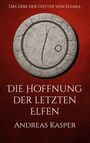 "Das Erbe der Götter von Elyara. Die Hoffnung der letzten Elfen. Andreas Kasper." 
In Stein gemeißeltes Symbol. 