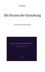„Die Illusion der Gestaltung: Eine suizidale Abwärtsspirale.“ Darüber und darunter steht der Name Claas Fock. Schlichte Gestaltung.