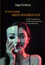 „Inga Erchova. Es war einmal MEIN WAHRES ICH. Erzähle Geschichten aus deinem Leben.“ Eine Frau hält eine Maske.