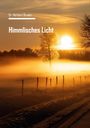 Text: "Dr. Herbert Bruder, Himmlisches Licht." Ein Sonnenaufgang mit einem Baum im Nebel und einem Zaun im Vordergrund.