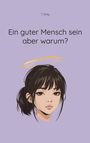 Text: "Ein guter Mensch sein aber warum?" und "T. Grey". Illustration: Gesicht einer Frau mit Heiligenschein.