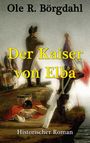 Ole R. Börgdahl: Der Kaiser von Elba, Buch