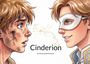 "Cinderion", darunter "Kira Dressel, Dushil Parshotam". Ein junger Mann mit schmutzigem Gesicht blickt zu einem anderen im Maske. Goldener Glanz verbindet sie.