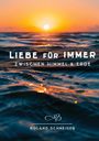 Roland Schneider: Liebe für Immer, Buch