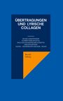 "ÜBERTRAGUNGEN UND LYRISCHE COLLAGEN", Autoren: Inger Christensen, William Shakespeare u.a., Autor: Bernd Jähnig.