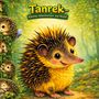 „Tanrek – Kleine Abenteuer im Wald“. Eine Illustration eines lächelnden Igels im Wald mit Schmetterling und Bäumen.