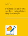 Text: Kai Pinnow. Schließe das Buch und werde ... Heilpraktiker (Psychotherapie). www.HPP-OK.de. Gelbes Design.