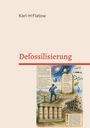 Titel: Defossilisierung. Autor: Karl-H Flatow. Illustration mit Naturgesetzen und wissenschaftlichen Symbolen.