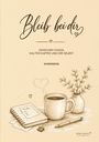 „Bleib bei dir. Zwischen Chaos, kaltem Kaffee und dir selbst.“ Illustration: Kaffee, Notizbuch, Stift, Vase.