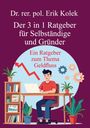 Text: "Dr. rer. pol. Erik Kolek. Der 3 in 1 Ratgeber für Selbständige und Gründer. Ein Ratgeber zum Thema Geldfluss."  
Illustration: Mann am Laptop mit Pflanzen und Zahnrädern.