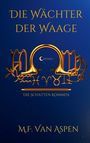 Text in Gold auf blauem Hintergrund: "DIE WÄCHTER DER WAAGE", "Phase I", "DIE SCHATTEN KOMMEN", "M.F. VAN ASPEN" mit Symbolen.